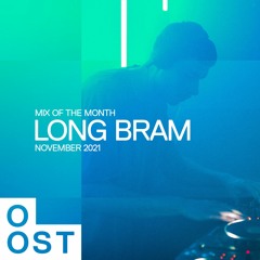 OOST • Mix of the Month: Long Bram
