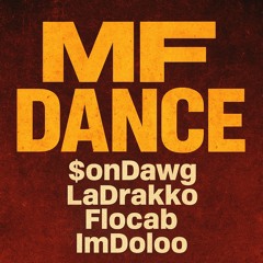 MF Dance w/LaDrakko, ImDoloo, Flocab