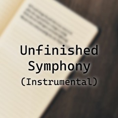 Unfinished Symphony (Instrumental)