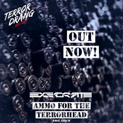 Execrate - Ammo For The Terrorhead Album Mix