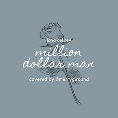 Million Dollar Man - Lana Del Rey (acoustic cover)