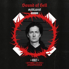 KULT at Sound of Hell x Subland│Lokschuppen, Berlin