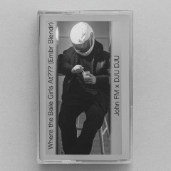 John FM x DJU DJU - Where the Baile Girls At??? (Embr Blendr)