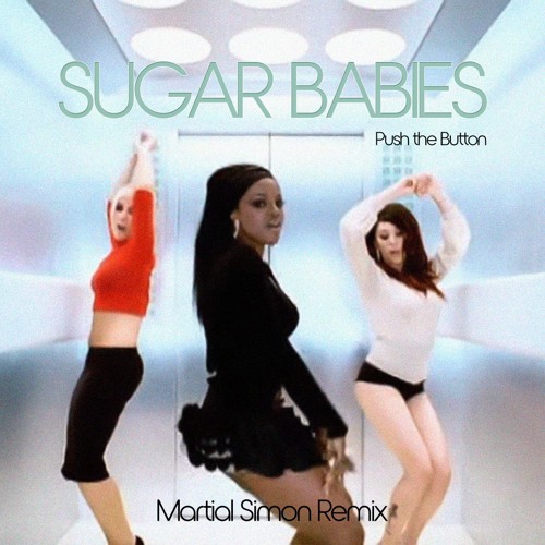 Sugar Babies - Push The Button (Martial Simon Remix)