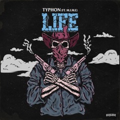 TYPHON - LIFE (ft. M.I.M.E)