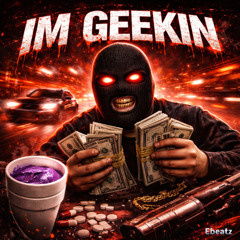 IM GEEKIN