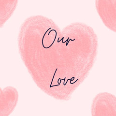 Our Love
