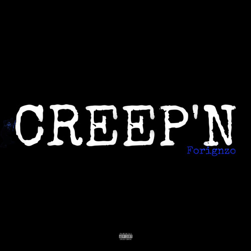 Forignzo- Creep’n Prod.AyoGk