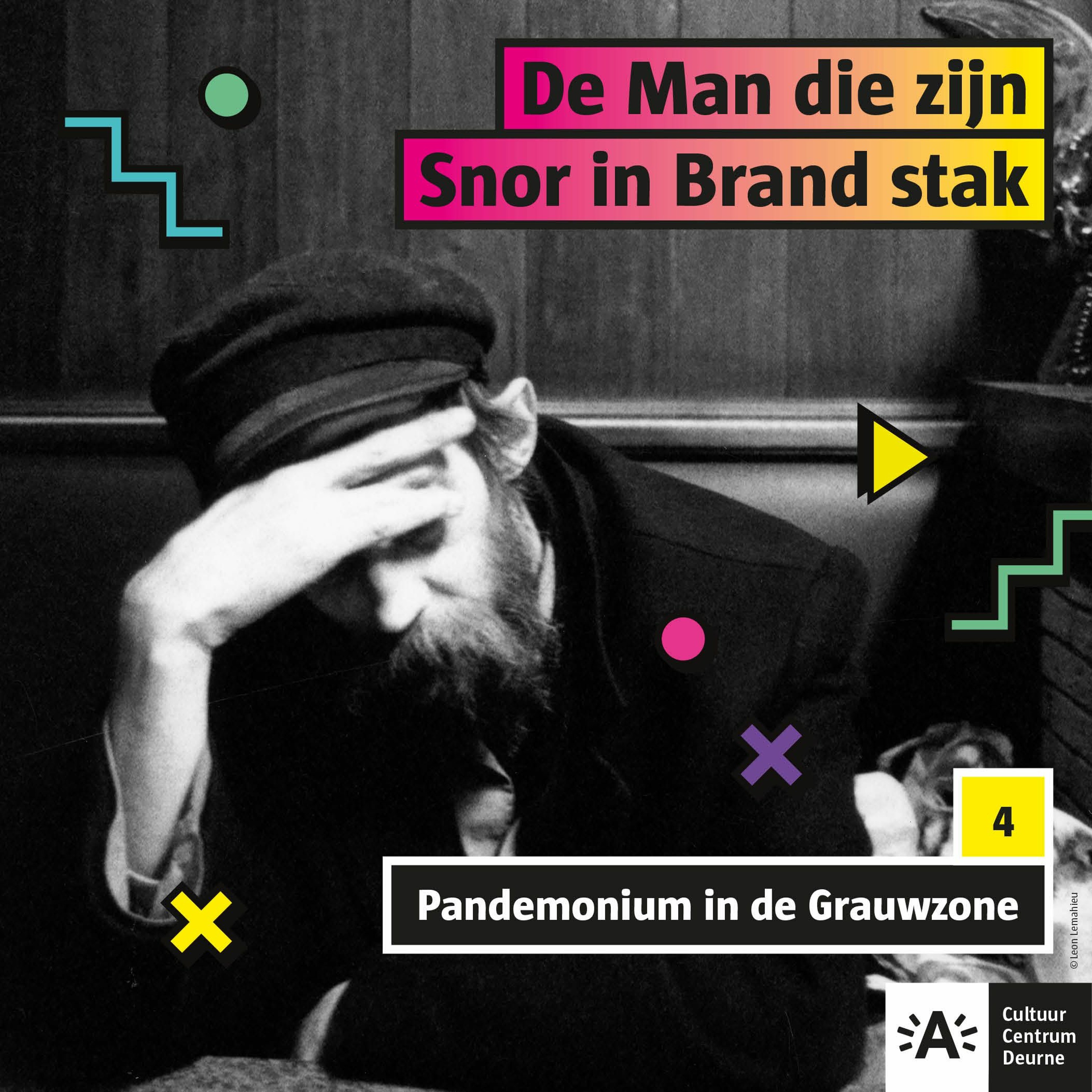De Man Die Zijn Snor In Brand Stak - Afl. 4 Pandemonium In De Grauwzone episode artwork