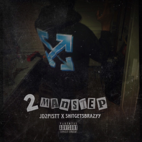 2MANSTEP - jd2pistt x ShitGetBrazy