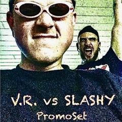 V.R. vs SLASHY | PROMOSET