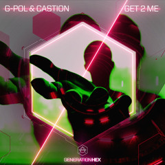 G-POL & Castion - Get 2 Me