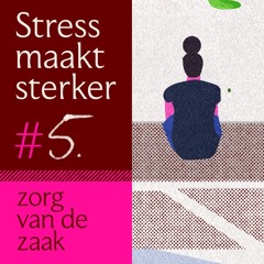 Aflevering 5. Kun je een burn-out voorkomen?