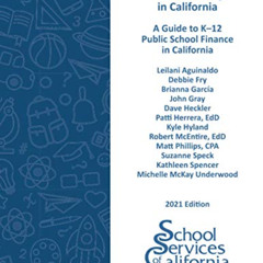 [View] EBOOK 📝 School Funding and Accountability in California: A Guide to K-12 Publ