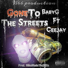 Gone To The Streets ft WbbCeejay