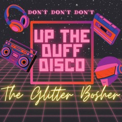 Up The Duff Disco- Don't Don't Don't