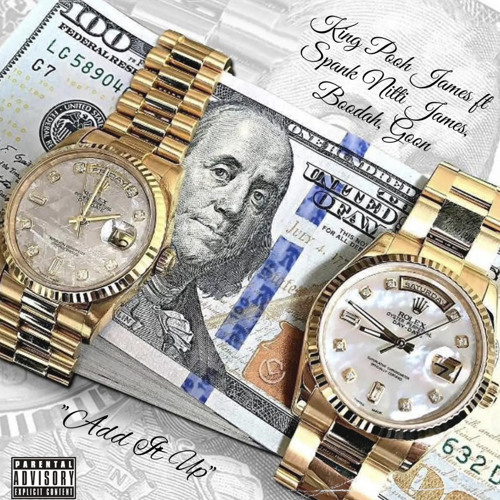 “add it up” Ft. Spank nitti james, Boodah, Goon