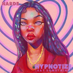 Hypnotize(Say Something)