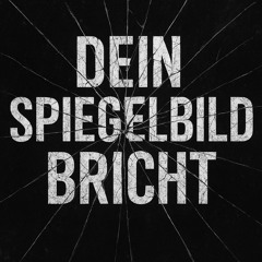 Dein Spiegelbild bricht