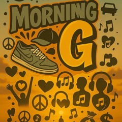 Morning G