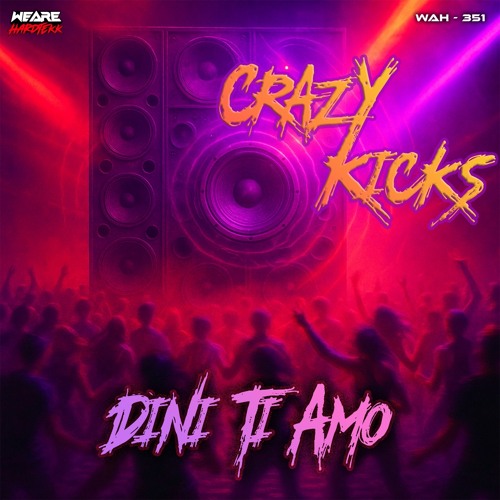 Dini Ti Amo - Crazy Kicks