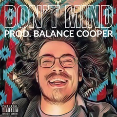 Don't Mind (Prod. By Balance Cooper)
