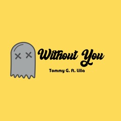 Without You ft. Lilia