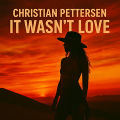 It Wasn’t Love