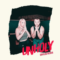 Sam Smith - Unholy Feat Kim Petras (Savilos Remix)