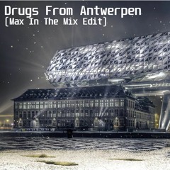 Drugs From Antwerpen (MITM Edit)