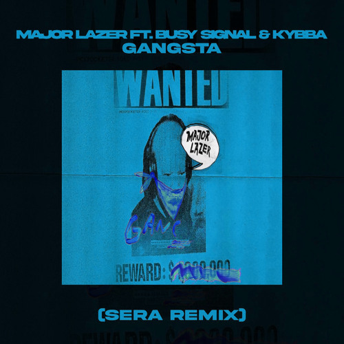 Major Lazer ft. Busy Signal & Kybba - GANGSTA (SERA Remix)