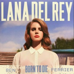 Lana Del Rey - Born To Die [Ben Ferrier Extended Remix] (Buy = Free Download)