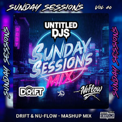 SUNDAY SESSIONS VOL 40 - DRIFT & NU-FLOW UK HARDCORE MASH-UP
