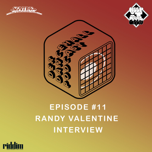 Der Dancehall Podcast - #11 Randy Valentine Interview