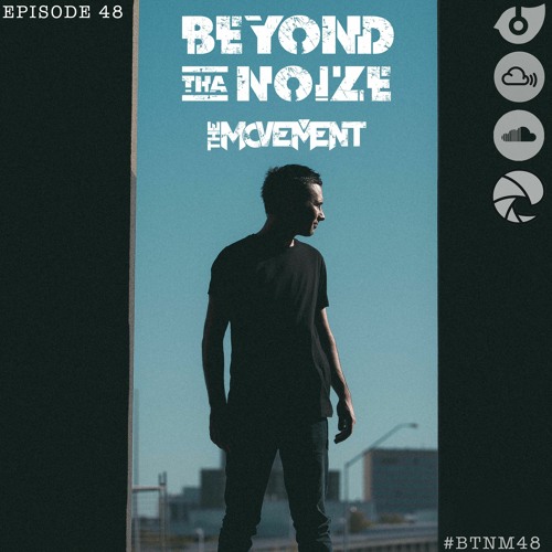 THE MOVEMENT EPISODE FOURTY EIGHT #BTNM48