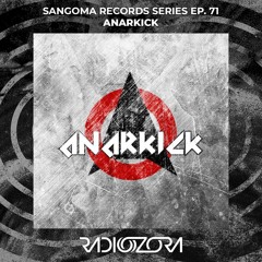 ANARKICK | Sangoma Records series Ep. 71 | 09/07/2021