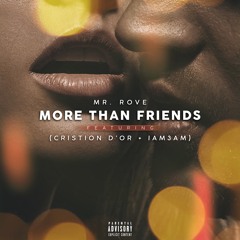 Mr. Rove - More Than Friends ft. Cristion D'or & iam3am