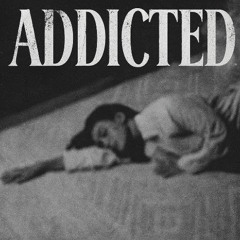 addicted