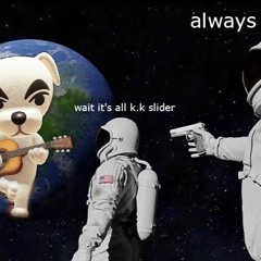 wait it's all k.k slider?