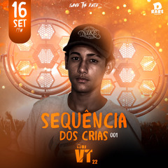 SEQUENCIA DOS CRIA DJ VT 22