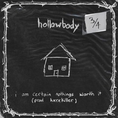 i am certain nothings worth it (prod. HXRXKILLER)