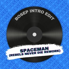 Hardwell - Spaceman (Rebels Never Die - BOSEP Intro Edit) *FREE DL*