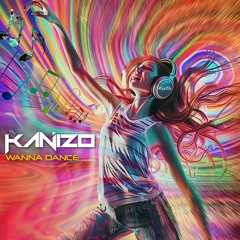 KANIZO - WANNA DANCE