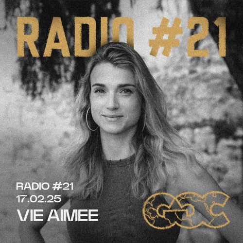 GGC RADIO #21 by VIE AIMEE 17.02.25