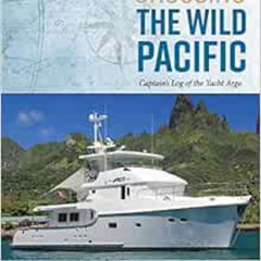 [Free] EPUB ✅ Crossing the Wild Pacific: Captain's Log of the Yacht Argo (1) by Rober