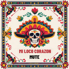 DROPVIBE051: Mute (ES) - Mi Loco Corazon