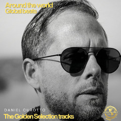 AROUND THE WORLD GLOBAL BEATS  The Golden Selection tracks mix Daniel Curotto