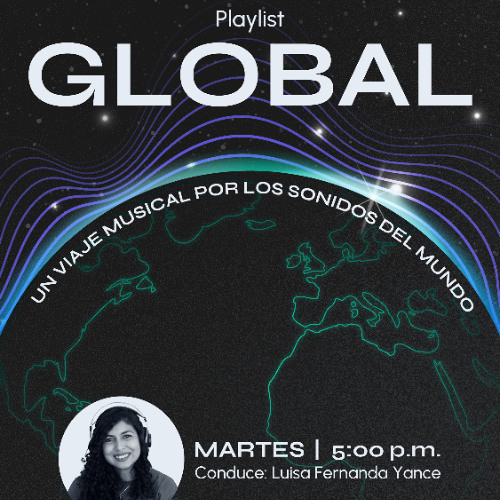 Playlist Global - Cap. 20: Ritmos que conectan, de la nostalgia al presente global.