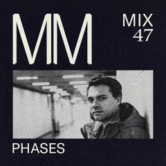 Phases - Minimal Mondays Mix 47