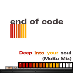 End of Code - Deep Into Your Soul (MoBu Mix)
